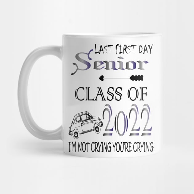 Last first day senior class of 2022 I'm not cryign you're cryign by manal